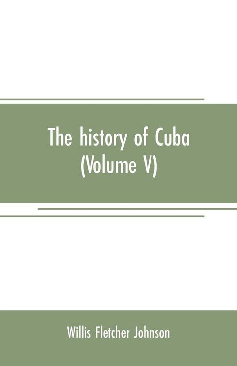 Produktbild: The history of Cuba (Volume V)