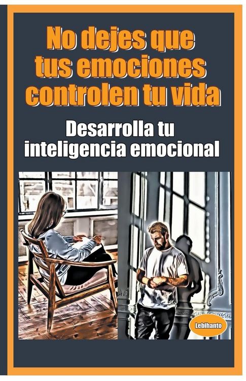 Produktbild: No dejes que tus emociones controlen tu vida Desarrolla tu inteligencia emocional