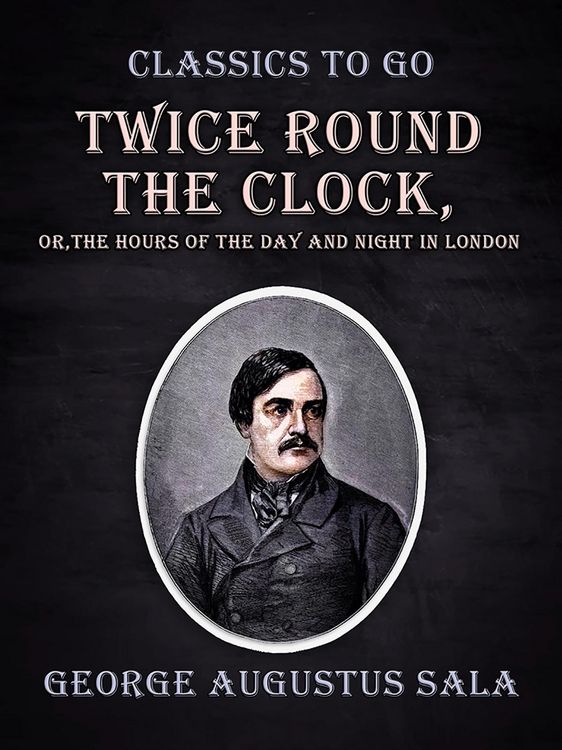 Produktbild: Twice Round the Clock, or, The Hours of the Day and Night in London