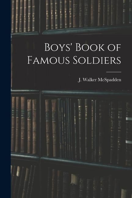 Produktbild: Boys' Book of Famous Soldiers