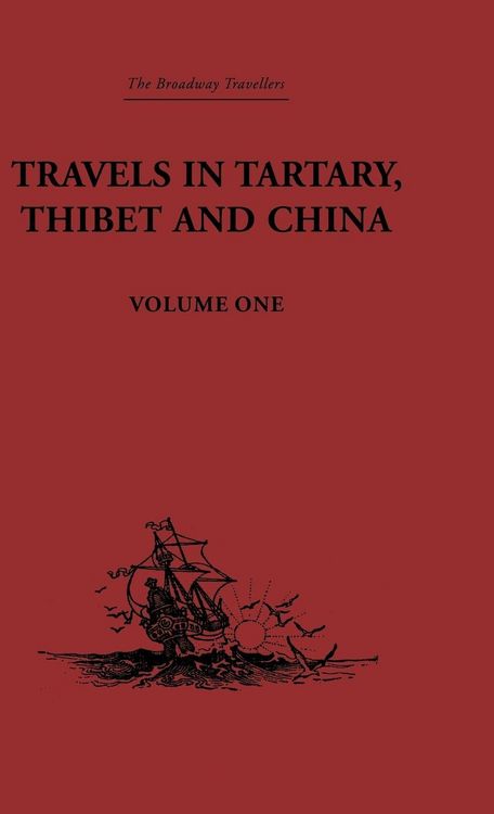 Produktbild: Travels in Tartary, Thibet and China, Volume One