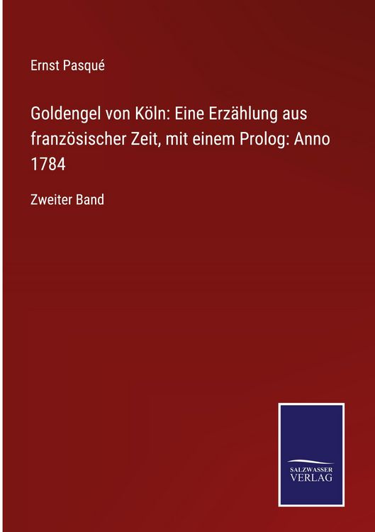 Produktbild: Goldengel von K&ouml;ln: Eine Erz&auml;hlung aus franz&ouml;sischer Zeit, mit einem Prolog: Anno 1784