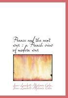 Produktbild: France and the Next War: A French View of Modern War