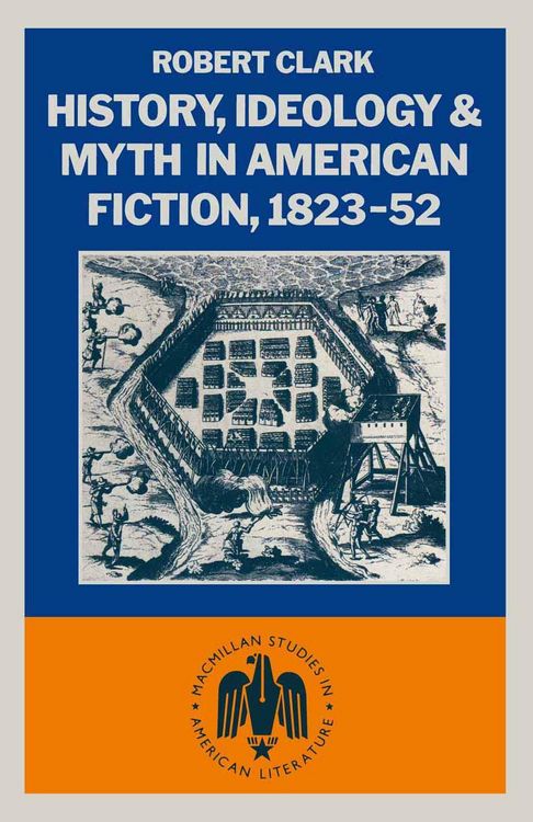 Produktbild: History, Ideology and Myth in American Fiction, 1823-52