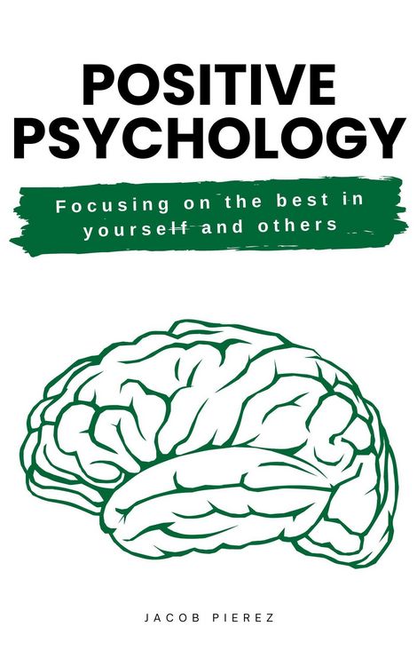 Produktbild: Positive psychology: Focusing on the Best in Yourself and Others