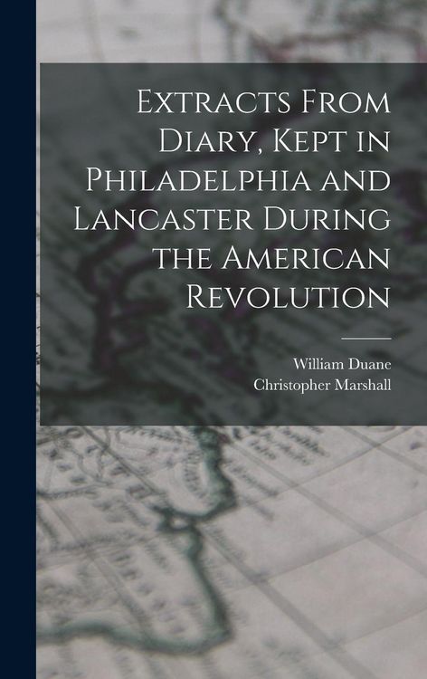 Produktbild: Extracts From Diary, Kept in Philadelphia and Lancaster During the American Revolution