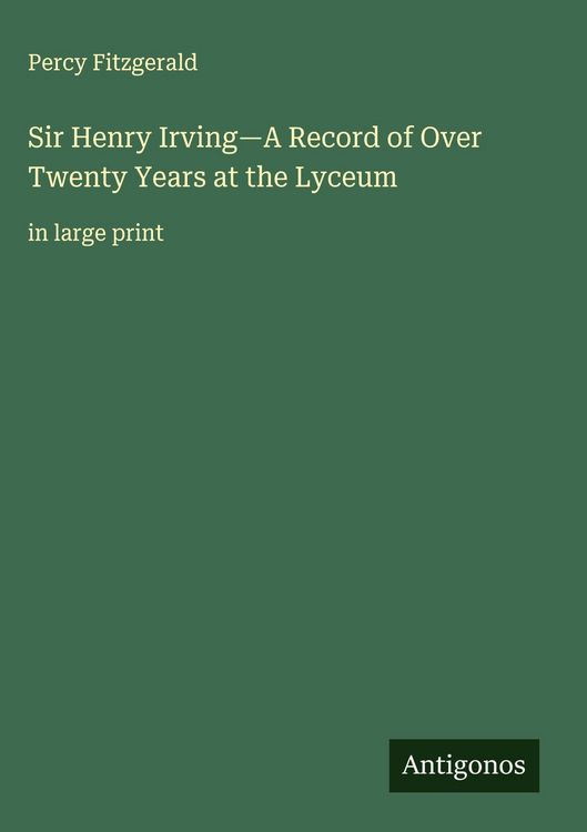 Produktbild: Sir Henry Irving-A Record of Over Twenty Years at the Lyceum