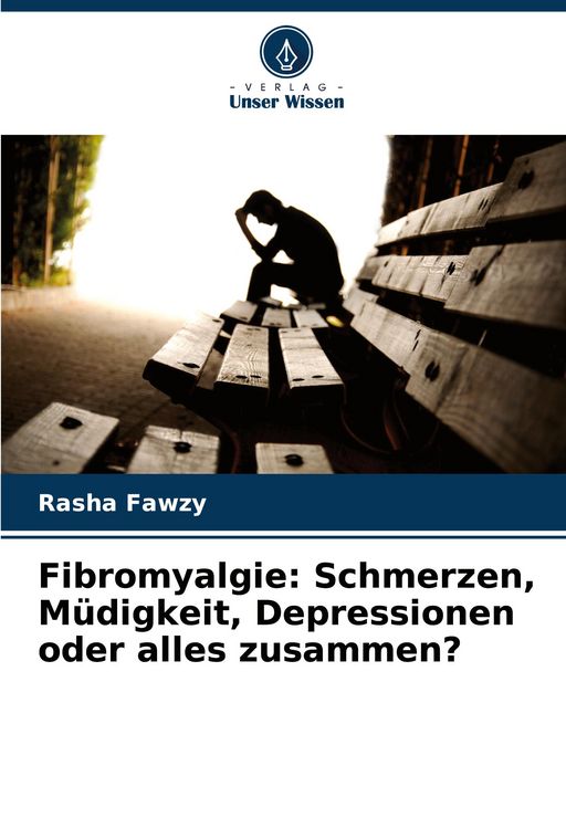 Produktbild: Fibromyalgie: Schmerzen, M&uuml;digkeit, Depressionen oder alles zusammen?