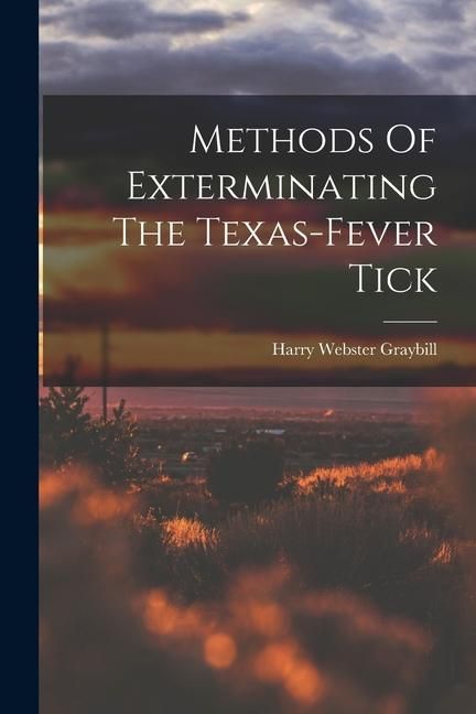 Produktbild: Methods Of Exterminating The Texas-fever Tick