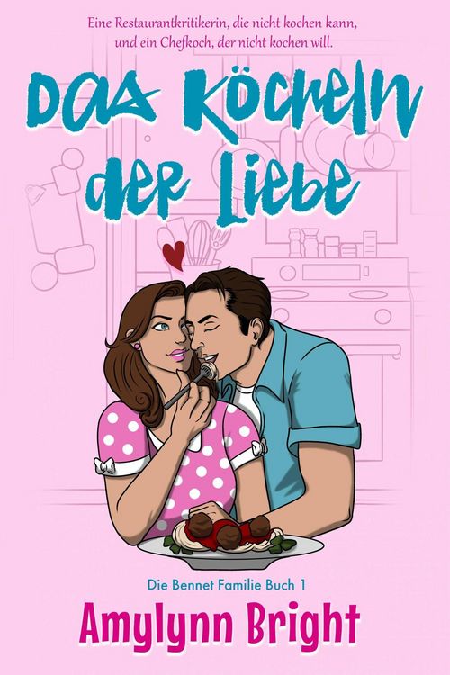 Produktbild: Das K&ouml;cheln der Liebe (Die Bennet Familie, #1)