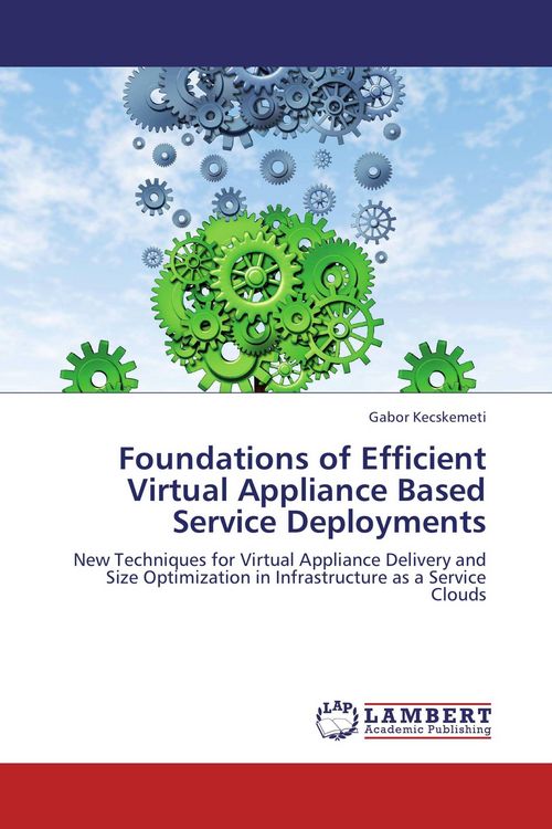 Produktbild: Foundations of Efficient Virtual Appliance Based Service Deployments