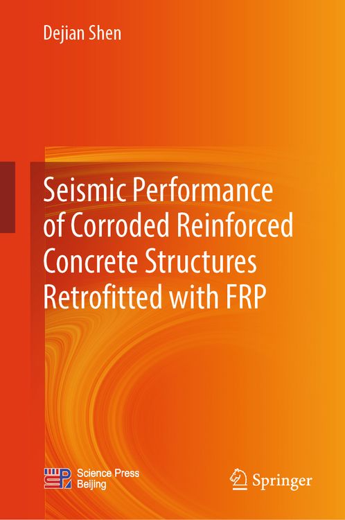 Produktbild: Seismic Performance of Corroded Reinforced Concrete Structures Retrofitted with FRP