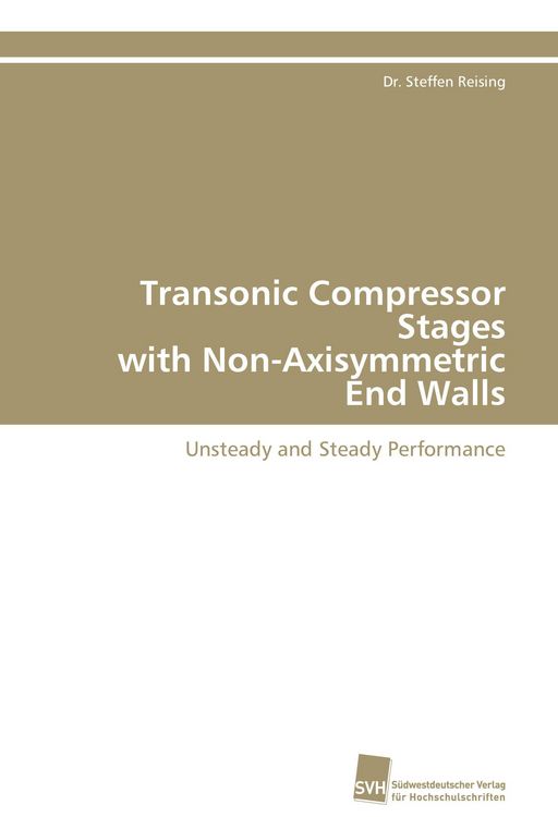 Produktbild: Transonic Compressor Stages with Non-Axisymmetric End Walls