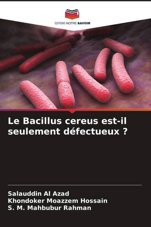 Produktbild: Le Bacillus cereus est-il seulement d&eacute;fectueux ?