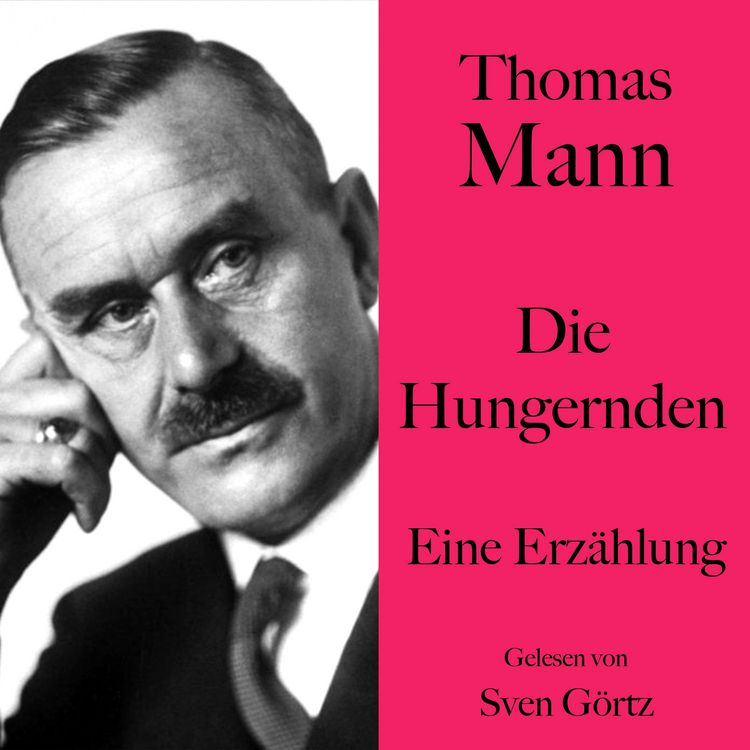 Produktbild: Thomas Mann: Die Hungernden