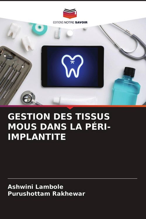 Produktbild: Gestion des Tissus Mous Dans La P&eacute;ri-Implantite