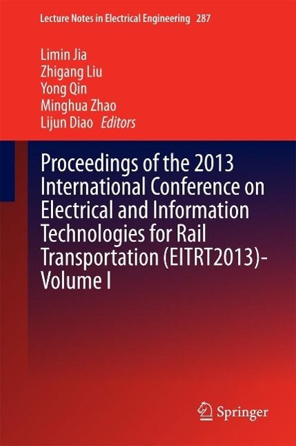 Produktbild: Proceedings of the 2013 International Conference on Electrical and Information Technologies for Rail Transportation (EITRT2013)-Volume I
