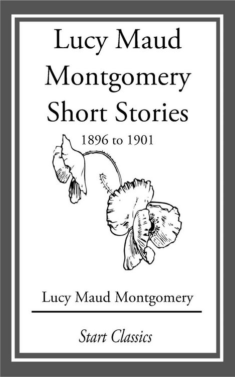 Produktbild: Lucy Maud Montgomery Short Stories, 1896 to 1901