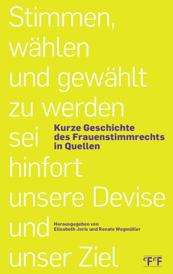Produktbild: Stimmen, w&auml;hlen und gew&auml;hlt zu werden sie hinfort unsere Devise und unser Ziel