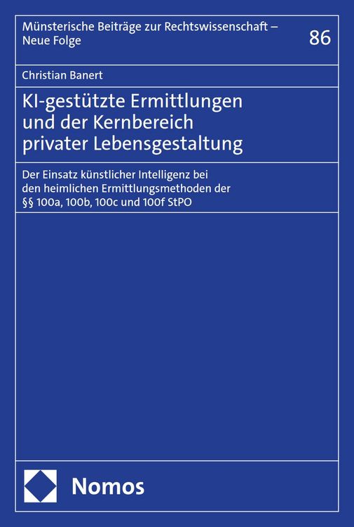 Produktbild: KI-gest&uuml;tzte Ermittlungen und der Kernbereich privater Lebensgestaltung
