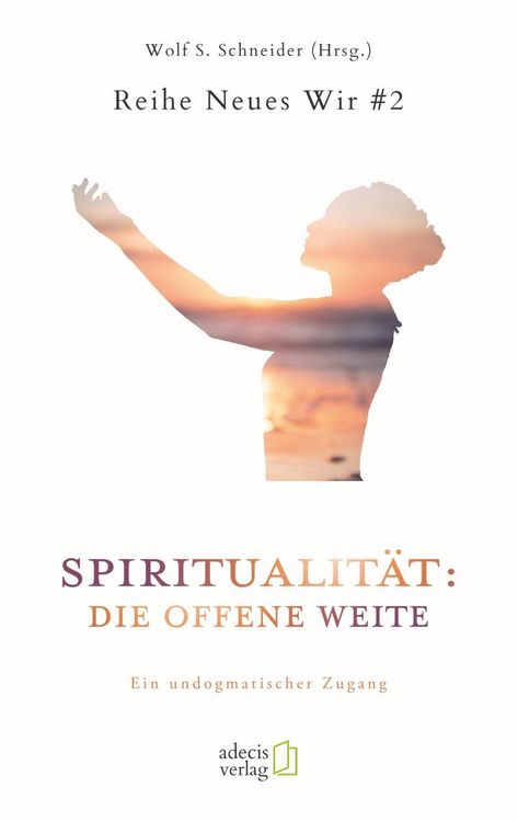 Produktbild: Spiritualit&auml;t: Die offene Weite