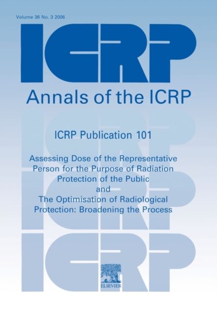 Produktbild: Icrp Publication 101: Assessing Dose of the Representative Person for the Purpose of Radiation Protection of the Public and the Optimisation of Radiol