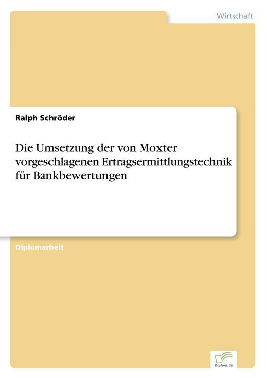 Produktbild: Die Umsetzung der von Moxter vorgeschlagenen Ertragsermittlungstechnik f&uuml;r Bankbewertungen