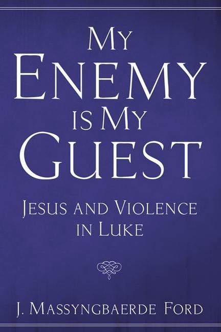 Produktbild: My Enemy Is My Guest: Jesus and Violence in Luke