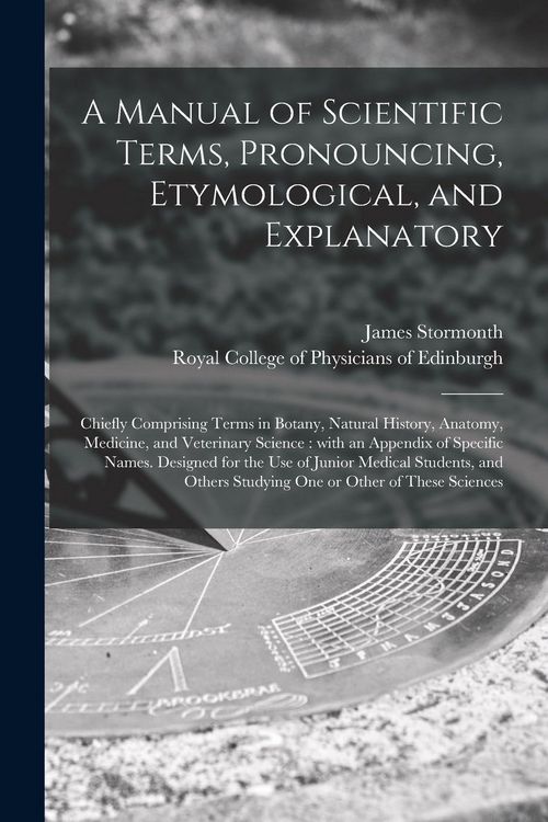 Produktbild: A Manual of Scientific Terms, Pronouncing, Etymological, and Explanatory