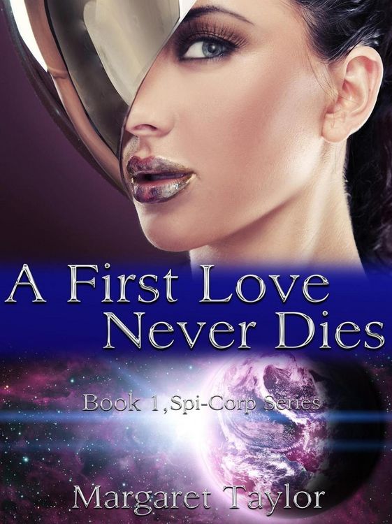 Produktbild: A First Love Never Dies (Spi-Corp Series, #1)