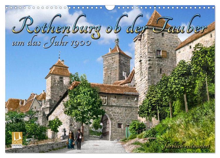 Produktbild: Rothenburg ob der Tauber um das Jahr 1900 &ndash; Fotos neu koloriert (Wandkalender 2026 DIN A3 quer), CALVENDO Monatskalender
