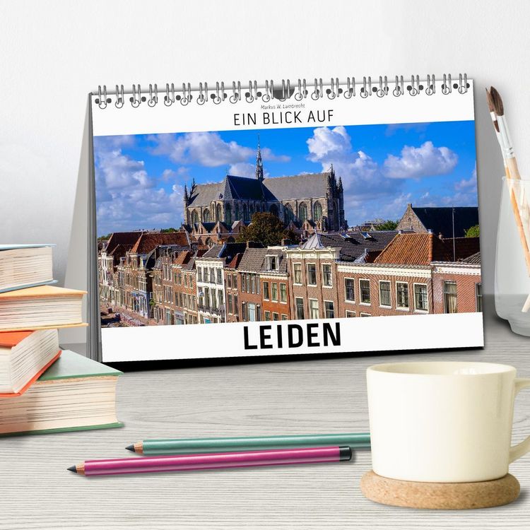 Produktbild: Ein Blick auf Leiden (Tischkalender 2026 DIN A5 quer), CALVENDO Monatskalender