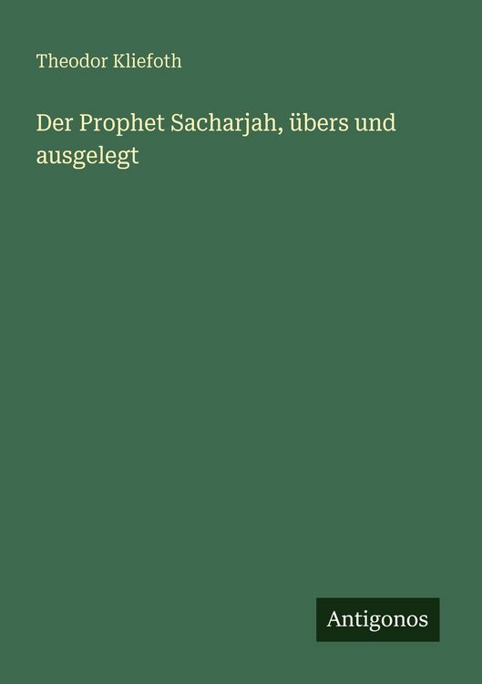 Produktbild: Der Prophet Sacharjah, &uuml;bers und ausgelegt