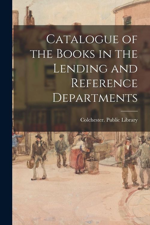 Produktbild: Catalogue of the Books in the Lending and Reference Departments