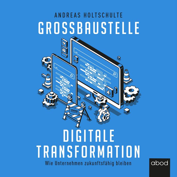 Produktbild: Gro&szlig;baustelle digitale Transformation
