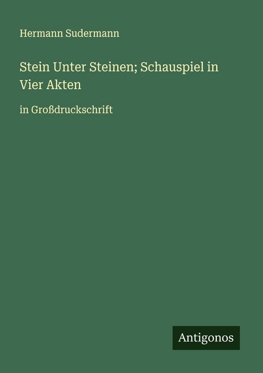 Produktbild: Stein Unter Steinen; Schauspiel in Vier Akten