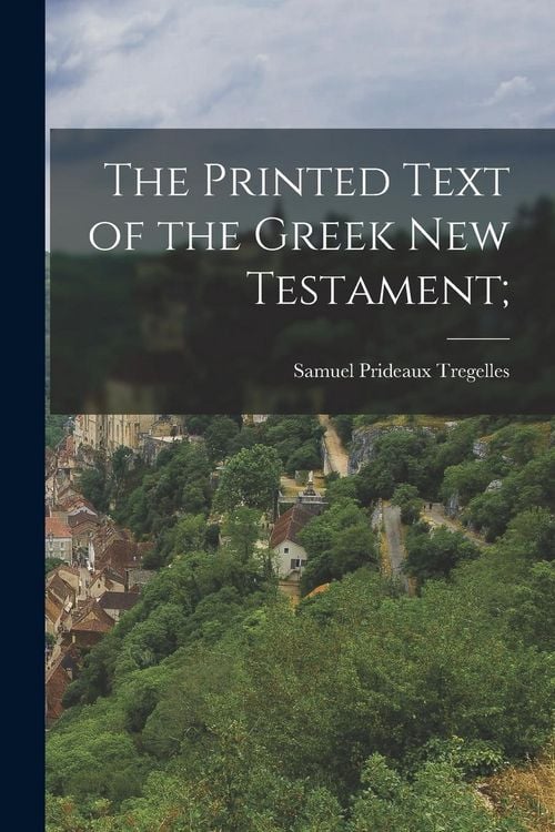 Produktbild: The Printed Text of the Greek new Testament;