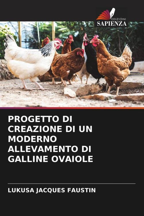 Produktbild: Progetto Di Creazione Di Un Moderno Allevamento Di Galline Ovaiole