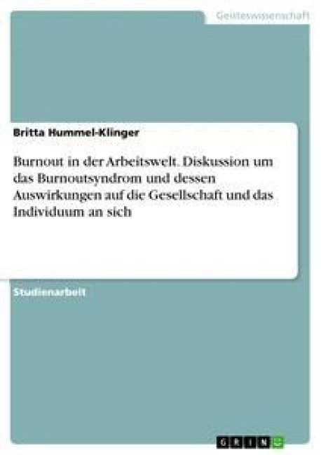 Produktbild: Burnout in der Arbeitswelt. Diskussion um das Burnoutsyndrom und dessen Auswirkungen auf die Gesellschaft und das Individuum an sich
