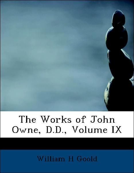 Produktbild: Goold, W: Works of John Owne, D.D., Volume IX