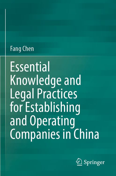 Produktbild: Essential Knowledge and Legal Practices for Establishing and Operating Companies in China