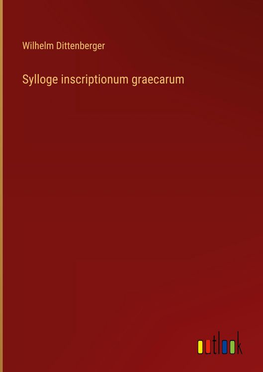 Produktbild: Sylloge inscriptionum graecarum