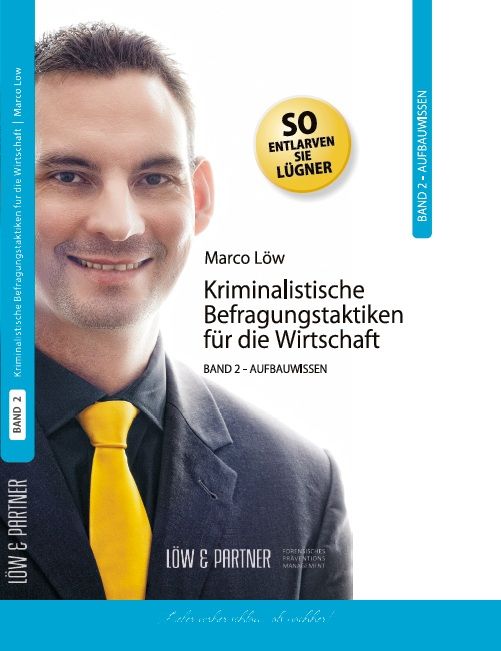Produktbild: Kriminalistische Befragungstaktiken f&uuml;r die Wirtschaft. Band 2: Aufbauwissen