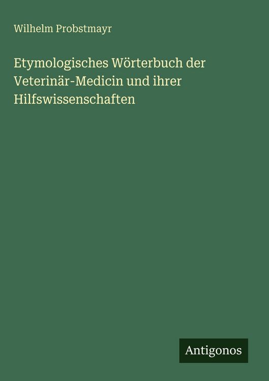 Produktbild: Etymologisches W&ouml;rterbuch der Veterin&auml;r-Medicin und ihrer Hilfswissenschaften