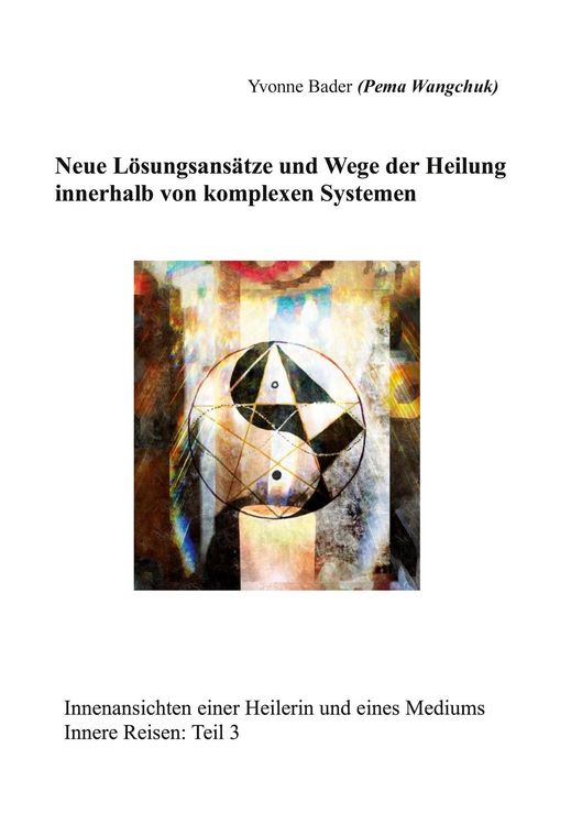 Produktbild: Neue L&ouml;sungsans&auml;tze und Wege der Heilung innerhalb von komplexen Systemen