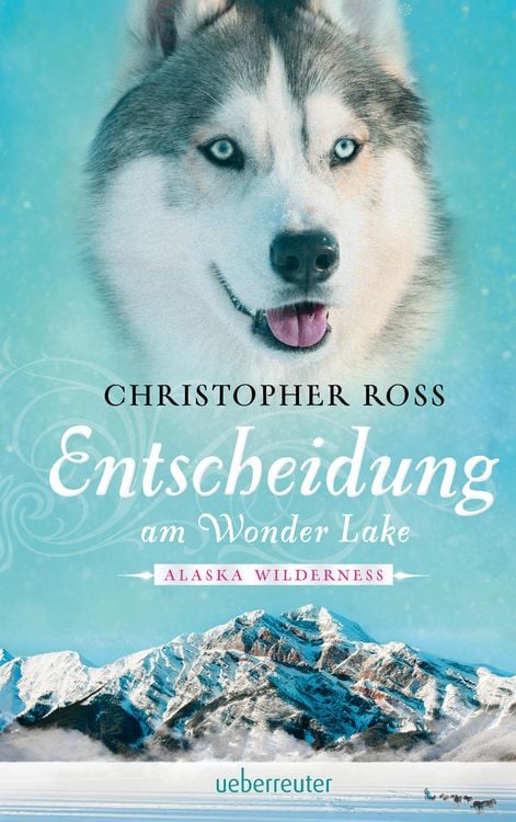 Produktbild: Alaska Wilderness - Entscheidung am Wonder Lake (Bd. 6)