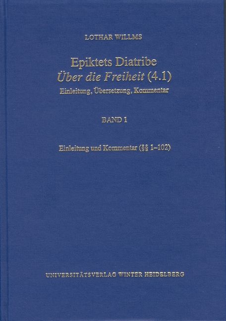 Produktbild: Epiktets Diatribe &sbquo;&Uuml;ber die Freiheit&rsquo; (4.1) / Einleitung und Kommentar (&sect;&sect; 1-102)