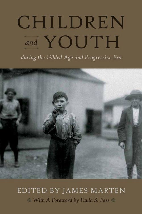 Produktbild: Children and Youth During the Gilded Age and Progressive Era