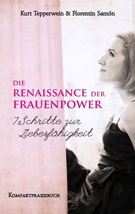 Produktbild: Die Renaissance der Frauenpower - 7 Schritte zur Liebesf&auml;higkeit