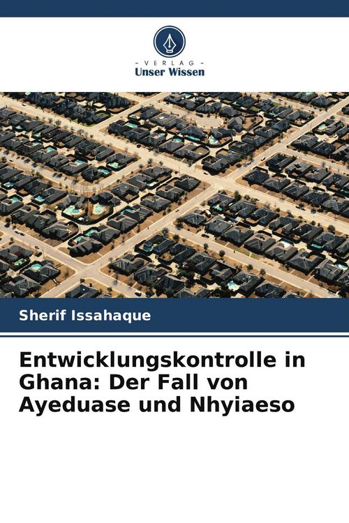 Produktbild: Entwicklungskontrolle in Ghana: Der Fall von Ayeduase und Nhyiaeso